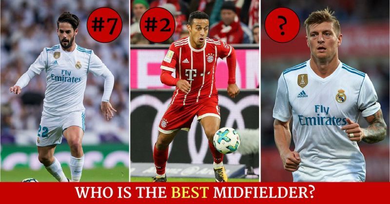 Kroos Isco Thiago 10 best midfielders Nov 2017