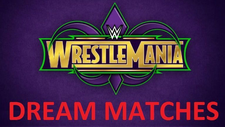 The best matches that can take place at WrestleMania 34.