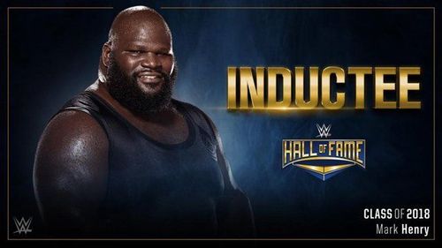 Mark Henry is the latest inductee into the WWE Hall of Fame Class of 2018