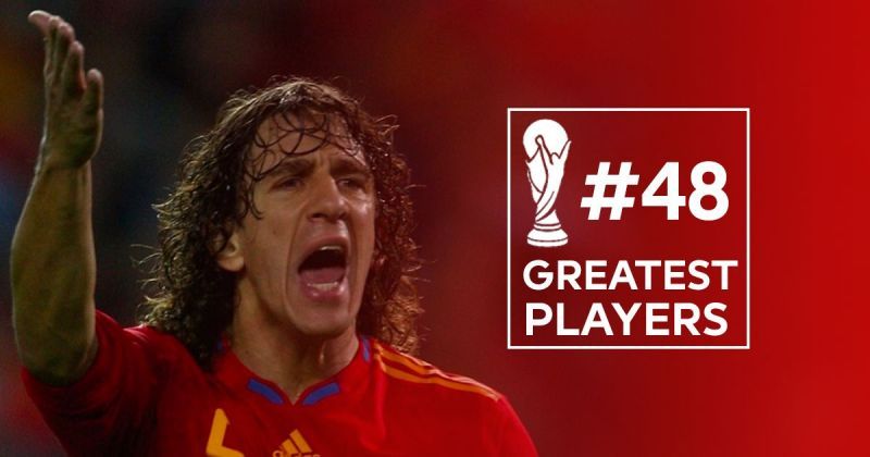 50 Greatest players in World Cup History 48 Carles Puyol