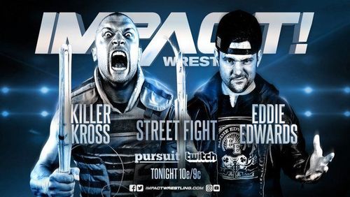 Killer Kross's crazed crusade against Eddie Edwards led to a huge Street Fight tonight