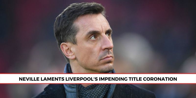 Gary Neville is not very pleased about Liverpool&#039;s triumphant campaign