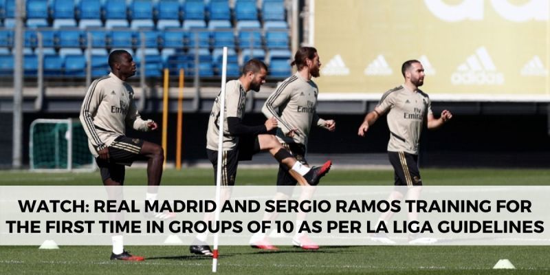 Real Madrid players have returned to group training in sets of 10. (Picture source: Getty / Sportskeeda)