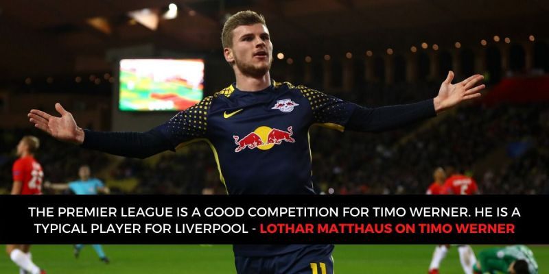 Timo Werner has been described as a typical Liverpool player by Lothar Matthaus