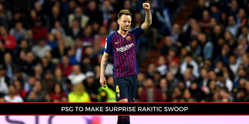 Barcelona are actively looking to offload Ivan Rakitic this summer