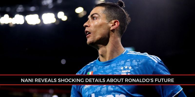 Cristiano Ronaldo&#039;s time at Juventus is coming to an end, according to Nani