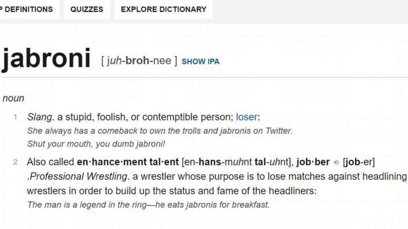 Jabroni is listed as "a stupid, foolish, or contemptible person"