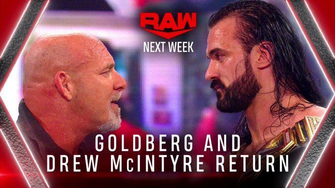 Goldberg and Drew McIntyre are finally slated to meet again