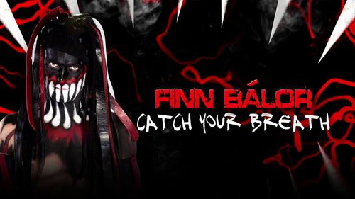 Finn Balor's Theme 'Catch My Breath' is a thrilling song