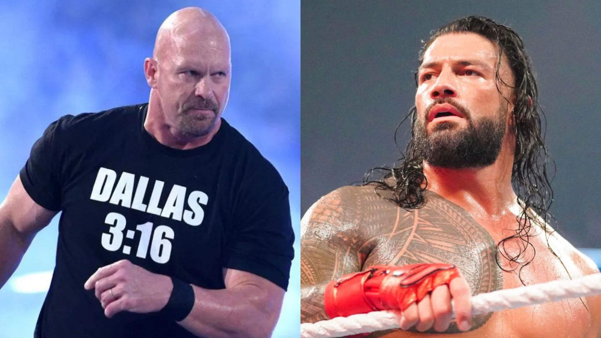 Stone Cold Steve Austin (left); Roman Reigns (right)