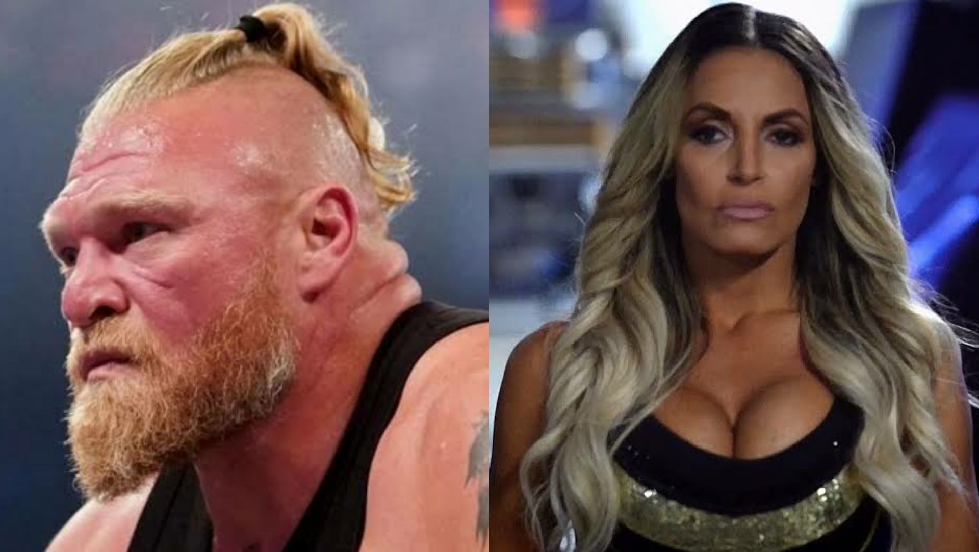 Brock Lesnar (left); Trish Stratus (right) 