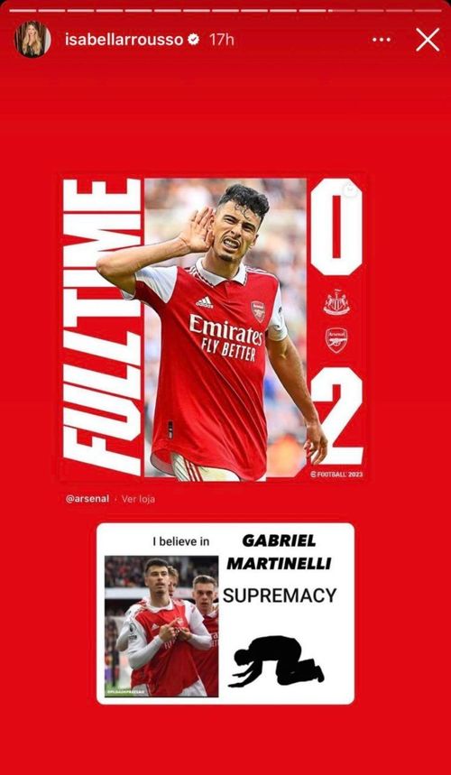 Isabella Rousso hailed Gabriel Martinelli in her Instagram story