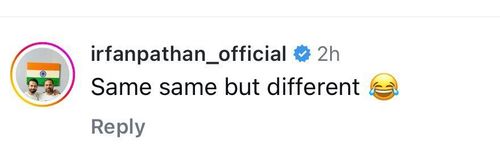 Irfan Pathan's comment on Rishabh Pant's post.