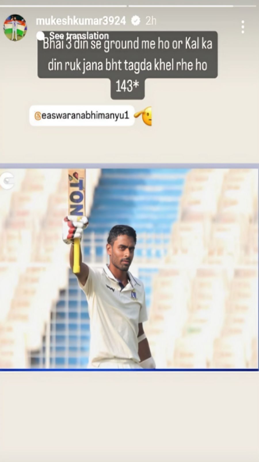 Mukesh Kumar&#039;s story for Abhimanyu Easwaran (Image via mukeshkumar3924 on Instagram)