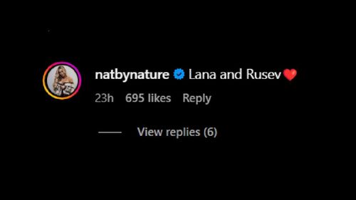 Natalya comments on Lana's post (via Lana's Instagram)